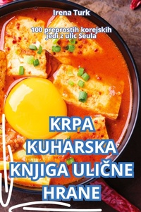 Abbildung von: Krpa Kuharska Knjiga UliCne Hrane - Irena Turk