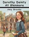 Cover: Dorothy Dainty At Glenmore - Intell Book Publishers