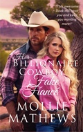 Cover: Her Billionaire Cowboy Fake Fianc&eacute; (Montana Hearts Sweet Short Stories, #1) - Cassandra Gaisford