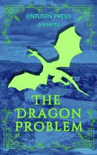 Enlarge image Cover: The Dragon Problem - Lintusen Press