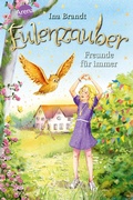 Cover: Eulenzauber (18). Freunde f&uuml;r immer - Arena Verlag eBooks