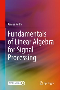 Enlarge image Cover: Fundamentals of Linear Algebra for Signal Processing - Springer