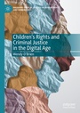 Cover: Children's Rights and Criminal Justice in the Digital Age - Palgrave Macmillan