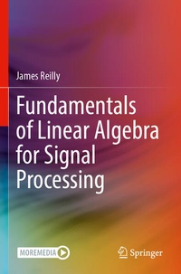 Enlarge image Cover: Fundamentals of Linear Algebra for Signal Processing - Springer