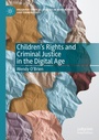 Cover: Children's Rights and Criminal Justice in the Digital Age - Palgrave Macmillan