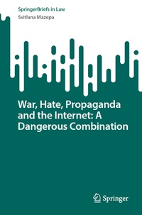 Abbildung von: War, Hate, Propaganda and the Internet: A Dangerous Combination - Springer