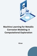 Cover: Machine Learning for Metallic Corrosion Modeling: A Computational Exploration - tredition
