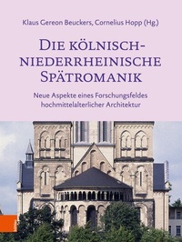 Abbildung von: Die kölnisch-niederrheinische Spätromanik - Böhlau