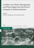 Cover: Conflicts over Water Management and Water Rights from the End of Antiquity to Industrialisation - Franz Steiner Verlag