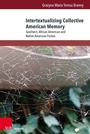 Cover: Intertextualizing Collective American Memory - V&R unipress
