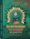 Cover: Am Herzensfeuer der Urmutter - Wendorf Verlag