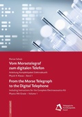 Cover: Vom Morsetelegraf zum digitalen Telefon - From the Morse Telegraph to the Digital Telephone - P&auml;dagogische Forschungsstelle beim Bund der Freien Waldorfschulen e.V.