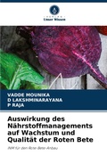 Cover: Auswirkung des Naehrstoffmanagements auf Wachstum und Qualitaet der Roten Bete - Verlag Unser Wissen