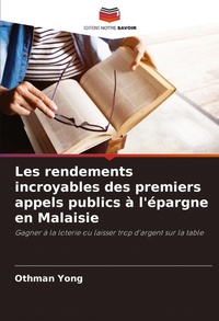 Abbildung von: Les rendements incroyables des premiers appels publics a l'epargne en Malaisie - Editions Notre Savoir