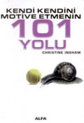 Cover: Kendi Kendini Motive Etmenin 101 Yolu - Alfa Basim Yayim Dagitim