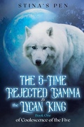 Cover: The 5-Time Rejected Gamma & the Lycan King - Stina's Pen