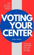 Cover: Voting Your Center (Active Citizen Series, #2) - Kurt Smith