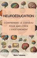 Abbildung von: Neuroéducation : Comprendre Le Cerveau Pour Améliorer L'enseignement - Maia Tobares