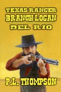 Cover: Texas Ranger - Branch Longan - Del Rio - J.C. Hulsey Books