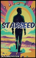 Cover: Starseed (Fringe!) - R.A Brewster