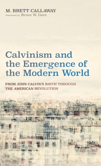 Bild: Calvinism and the Emergence of the Modern World - Wipf & Stock Publishers