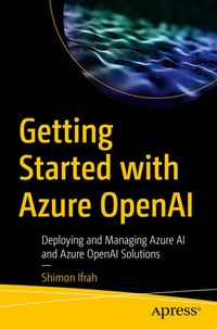Enlarge image Cover: Getting Started with Azure OpenAI - APress
