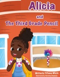 Cover: Alicia and the Third Grade Pencil - De'avionblu Innovations, LLC