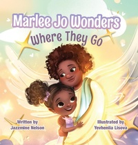 Abbildung von: Marlee Jo Wonders Where They Go - Jazzmine Nelson