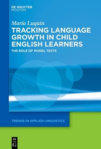 Enlarge image Cover: Tracking Language Growth in Child English Learners - De Gruyter Mouton