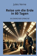 Cover: Reise um die Erde in 80 Tagen: In Einfacher Sprache - tolino media