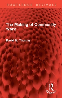 Enlarge image Cover: The Making of Community Work - Routledge