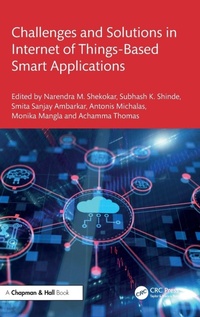Enlarge image Cover: Challenges and Solutions in Internet of Things-Based Smart Applications - Chapman & Hall/CRC