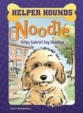 Cover: Noodle Helps Gabriel Say Goodbye - Red Chair Press