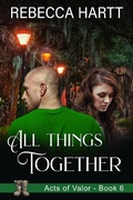 Cover: All Things Together (Acts of Valor, Book 6) - Rise UP Publications