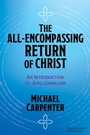 Cover: The All-Encompassing Return of Christ - Morgan James Publishing