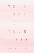 Cover: Your Legs or Your Life? - iUniverse