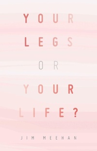Enlarge image Cover: Your Legs or Your Life? - iUniverse