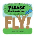 Cover: Please Don't Make Me Fly! - Red Chair Press