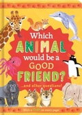 Cover: Which Animal Would Be a Good Friend? - North Parade Publishing