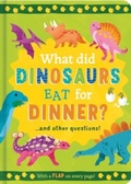Cover: What Did Dinosaurs Eat for Dinner? - North Parade Publishing