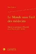 Cover: Le Monde Sous l'Oeil Des Medecins - Classiques Garnier