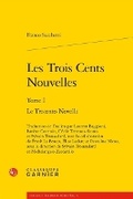 Cover: Les Trois Cents Nouvelles. Tome I - Classiques Garnier