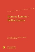 Cover: Bonnes Lettres / Belles Lettres - Classiques Garnier