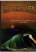 Cover: Liebe Freiheit Leben - BoD - Books on Demand
