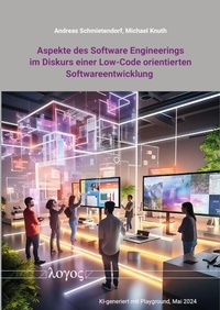 Enlarge image Cover: Aspekte des Software Engineerings im Diskurs einer Low-Code orientierten Softwareentwicklung - Logos Berlin