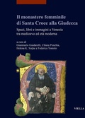 Cover: Il Monastero Femminile Di Santa Croce Alla Giudecca - Viella
