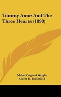 Cover: Tommy Anne and the Three Hearts (1898) - Kessinger Publishing