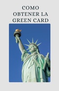 Cover: Como Obtener la Green Card (Inmigracion, #3) - BalthyPress