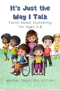 Cover: It's Just The Way I Talk: Facts About Stuttering for Ages 5-8 (Mrs. Speech Books, #5) - Mrs. Speech LLC
