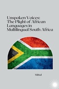 Cover: Unspoken Voices: The Plight of African Languages in Multilingual South Africa - tredition